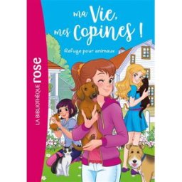 Ma vie, mes copines !. Vol. 20. Refuge pour animaux Catherine Kalengula Hachette Jeunesse