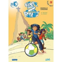 Foot 2 rue. Vol. 20. Un mondial au Brésil Mathieu Mariolle, Philippe Cardona Soleil