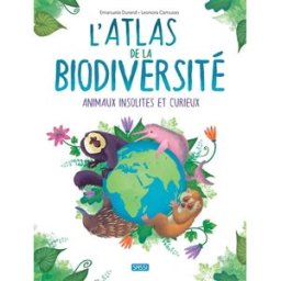 L'atlas de la biodiversité. Animaux insolites et curieux Emanuela Durand Sassi Junior
