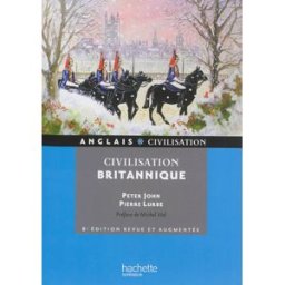 Civilisation britannique Peter John, Pierre Lurbe Hachette Supérieur