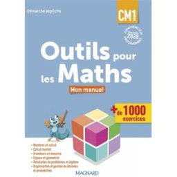 Outils pour les maths CM1 : mon manuel, + de 1.000 exercices : démarche explicite, conforme aux prog Bailly, Stéphanie Magnard