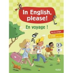 In English, please ! : en voyage ! Juliette Saumande Fleurus