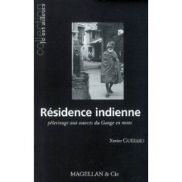 Résidence indienne : pèlerinage aux sources du Gange en moto Xavier Guérard Magellan & Cie