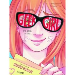Geek girl. Vol. 1. De geek à chic... Laureen Bouyssou, Chiaretta Jungle