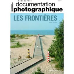 Documentation photographique (La), n° 8133. Les frontières Michel Foucher CNRS Editions