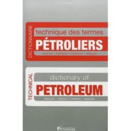 Dictionnaire technique des termes pétroliers : anglais-français, français-anglais. Technical diction Fabio Zubini Maison du dictionnaire