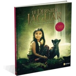 Le dernier jaguar : l'album du film Ghislaine Roman Nathan Jeunesse