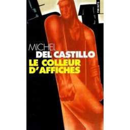 Le Colleur d'affiches Michel Del Castillo Seuil