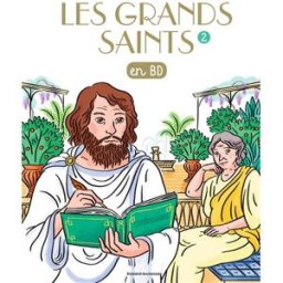 Les grands saints en BD. Vol. 2 benoît marchon, gwénaëlle boulet, sophie furlaud, jade malaussène, anne-sophie du bouetiez, monique scherrer, carole xenard, anne simon, jérôme brasseur, hélène georges, louis alloing, singeon, michael sterckeman, aubin fr