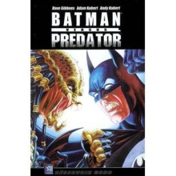 Batman versus Predator Dave Gibbons, Andy Kubert Wetta world wide