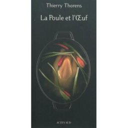 La poule et l'oeuf Thierry Thorens Actes Sud