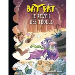 Bat Pat. Vol. 8. Le réveil des trolls Roberto Pavanello Albin Michel-Jeunesse