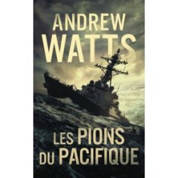 Les Pions du Pacifique andrew watts Independently published