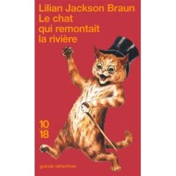 Le chat qui remontait la rivière Lilian Jackson Braun 10-18