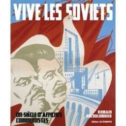 Vive les Soviets : un siècle d'affiches communistes Romain Ducoulombier Les échappés