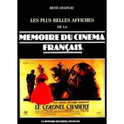 Les Plus belles affiches de la mémoire du cinéma français René Chateau Amateur