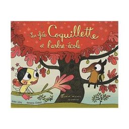 La fée Coquillette et l'arbre-école Didier Lévy, Benjamin Chaud Albin Michel-Jeunesse