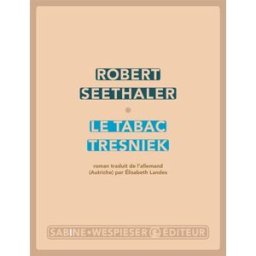Le tabac Tresniek Robert Seethaler Sabine Wespieser éditeur