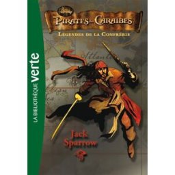 Pirates des Caraïbes : légendes de la confrérie. Vol. 1. Jack Sparrow Walt Disney company Hachette Jeunesse