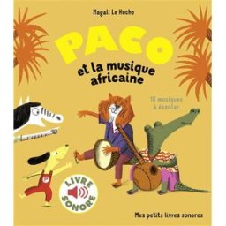 Paco et la musique africaine Magali Le Huche Gallimard-Jeunesse Musique