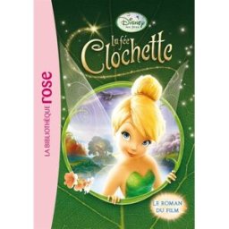 La Fée Clochette. La fée Clochette Walt Disney company Hachette Jeunesse