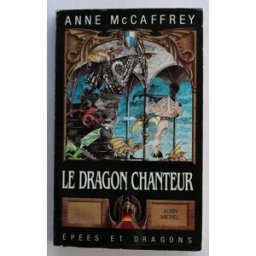 Le Cycle des dragons de Pern. Vol. 2. Le Dragon chanteur Anne McCaffrey Albin Michel-Jeunesse