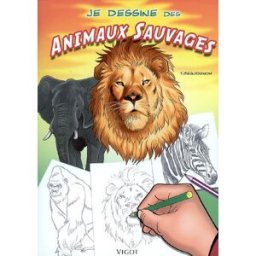 Je dessine les animaux sauvages Thierry Beaudenon Vigot