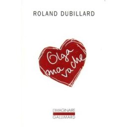 Olga ma vache. Les Campements. Confessions d'un fumeur de tabac français Roland Dubillard Gallimard