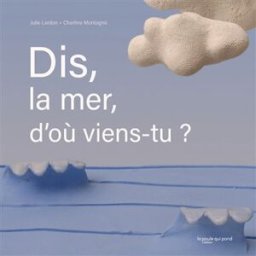 Dis, la mer, d'où viens-tu ? Julie Lardon, Charline Montagné La Poule qui pond