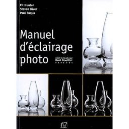 Manuel d'éclairage photo Fil Hunter, Steven Biver, Paul Fuqua VM