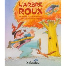 Une histoire. Vol. 2. L'arbre roux Jean-Pierre Idatte, Michel Trublin les 3 chardons