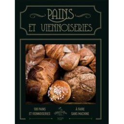 Pains et viennoiseries : 100 pains et viennoiseries à faire sans machine Basile Kamir Hachette Pratique