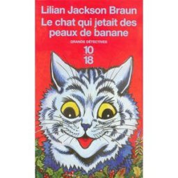 Le chat qui jetait des peaux de banane Lilian Jackson Braun 10-18