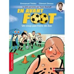 En avant foot !. Un coup pas franc de Zac Emmanuel Trédez, Clément Devaux Nathan Jeunesse