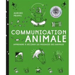 Communication animale : apprendre à décoder les messages des animaux Aurore Pramil Le Lotus et l'éléphant