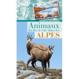 Animaux faciles à voir dans les Alpes collectif Artémis