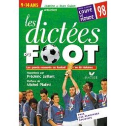 Les dictées du foot 1998 Jeanine Guion, Jean Guion, Frédéric Jaillant Hatier