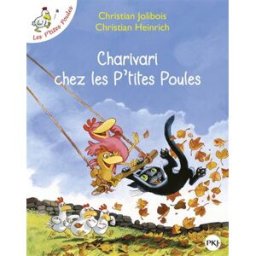 Les p'tites poules. Charivari chez les p'tites poules Christian Jolibois, Christian Heinrich Pocket jeunesse