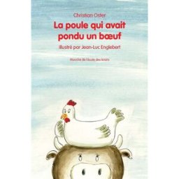 La poule qui avait pondu un boeuf Christian Oster Ecole des loisirs