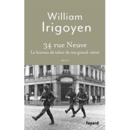 34 rue Neuve : le bureau de tabac de ma grand-mère : récit William Irigoyen Fayard