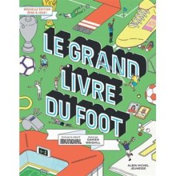 Le grand livre du foot Mundial Albin Michel-Jeunesse