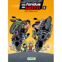 Les fondus de moto. Vol. 5 Hervé Richez, Christophe Cazenove, Bloz Bamboo