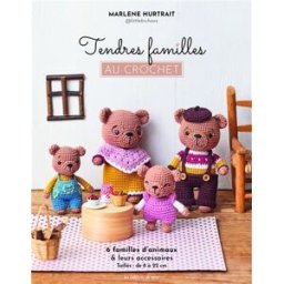 Tendres familles au crochet : 6 familles d'animaux & leurs accessoires Marlène Hurtrait Editions de Saxe