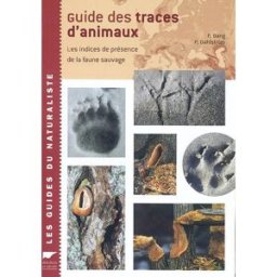 Guide des traces d'animaux : les indices de présence de la faune sauvage Preben Bang, Preben Dahlström Delachaux et Niestlé