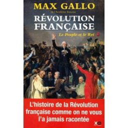 Révolution française. Vol. 1. Le peuple et le Roi : 1774-1793 Max Gallo XO