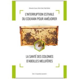 Apiculture.net - Matériel apicole français L'interruption estivale du couvain pour améliorer la santé des colonies d'abeilles mellifères