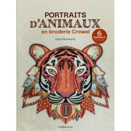 Portraits d'animaux en broderie Crewel : 6 animaux à broder Hazel Blomkamp Editions de Saxe