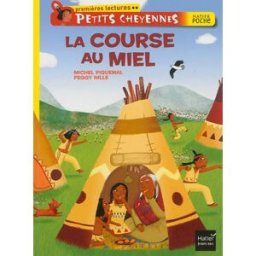Petits Cheyennes. La course au miel Michel Piquemal Hatier jeunesse
