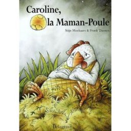 Caroline, la maman-poule Stijn Moekaars, Frank Daenen Delagrave