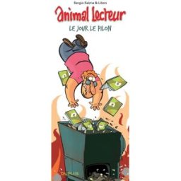 Animal lecteur. Vol. 4. Le jour le pilon Sergio Salma, Libon Dupuis